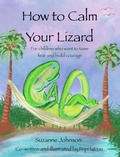 Cover: How to Calm Your Lizard - Suzanne Johnson and Popi Iatrou