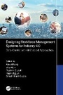 Cover: Designing Workforce Management Systems for Industry 4.0 - CRC Press