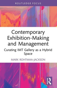 Abbildung von: Contemporary Exhibition-Making and Management - Routledge