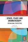 Cover: Space, Place and Dramatherapy - Routledge