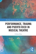 Cover: Performance, Trauma and Puerto Rico in Musical Theatre - Routledge
