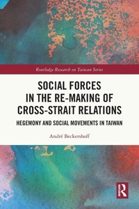 Enlarge image Cover: Social Forces in the Re-Making of Cross-Strait Relations - Routledge