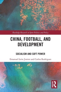 Enlarge image Cover: China, Football, and Development - Routledge