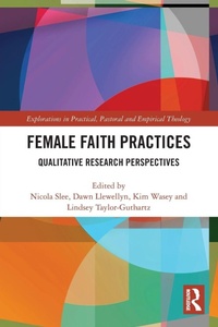 Enlarge image Cover: Female Faith Practices - Routledge