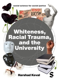 Enlarge image Cover: Whiteness, Racial Trauma, and the University - SAGE Publications Ltd