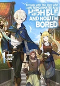 Cover: Enough with This Slow Life! I Was Reincarnated as a High Elf and Now I'm Bored: Volume 1 - J-Novel Club