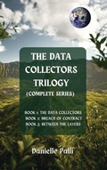 Cover: The Data Collectors Trilogy (Complete Series) - Birdland Media Works