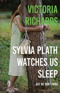 Cover: Sylvia Plath Watches Us Sleep But We Don't Mind - Fly on the Wall Press