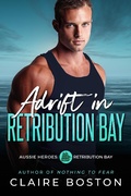 Cover: Adrift in Retribution Bay (Aussie Heroes: Retribution Bay, #6) - Bantilly Publishing