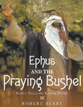 Cover: Ephus and the Praying Bushel - Robert Berry Publishing