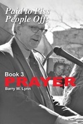 Cover: Paid to Piss People Off: Book 3 PRAYER - Blue Cedar Press