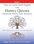 Cover: How to Create Math Experts with Fluency Quizzes Grade 1 - LtoJ Press