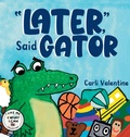 Cover: Later, Said Gator - Design By Valentine LLC