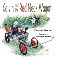 Enlarge image Cover: Calvin and the Red Neck Wagon - Leaning Rock Press LLC