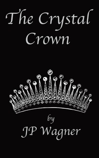 Enlarge image Cover: The Crystal Crown - Wagner Productions