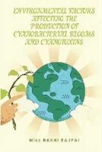 Abbildung von: Environmental Factors Affecting the Production of Cyanobacterial Blooms and Cyanotoxins - Miss RAKHI BAJPAI