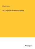 Cover: The Tanjore Mahratta Principality - Anatiposi Verlag