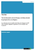 Cover: Ver la Iniciativa de la Franja y la Ruta desde la perpectiva ecologica - GRIN Verlag