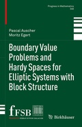 Cover: Boundary Value Problems and Hardy Spaces for Elliptic Systems with Block Structure - Birkh&auml;user