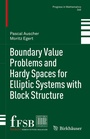 Cover: Boundary Value Problems and Hardy Spaces for Elliptic Systems with Block Structure - Birkhäuser