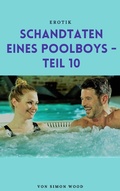 Cover: Schandtaten eines Poolboys - Teil 10 - BoD E-Short