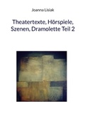 Cover: Theatertexte, H&ouml;rspiele, Szenen, Dramolette Teil 2 - Books on Demand