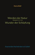Cover: Werden der Natur - Genesis 1,1-2,3 - Wunder der Sch&ouml;pfung - Books on Demand