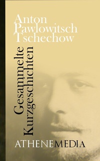 Abbildung von: Anton Tschechow - AtheneMedia-Verlag