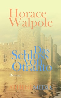 Abbildung von: Das Schloss von Otranto - AtheneMedia-Verlag