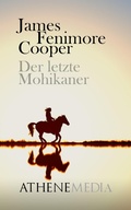 Cover: Der letzte Mohikaner - AtheneMedia-Verlag