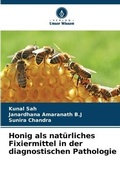 Cover: Honig als natuerliches Fixiermittel in der diagnostischen Pathologie - Verlag Unser Wissen