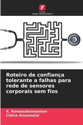 Cover: Roteiro de confianca tolerante a falhas para rede de sensores corporais sem fios - Edicoes Nosso Conhecimento