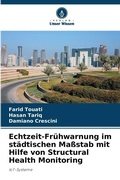Cover: Echtzeit-Fruehwarnung im staedtischen Massstab mit Hilfe von Structural Health Monitoring - Verlag Unser Wissen