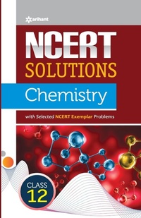 Abbildung von: Ncert Solutions Chemistry Class 12th - Arihant Publications India Limited