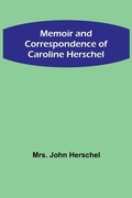 Cover: Memoir and Correspondence of Caroline Herschel - ALPHA EDITION