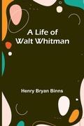 Cover: A Life of Walt Whitman - ALPHA EDITION