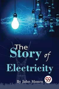 Abbildung von: The Story of Electricity - Double 9 Books LLP