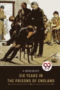 Cover: Six Years in the Prisons of England - Double 9 Books LLP