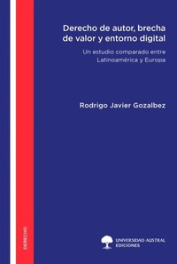 Abbildung von: Derecho de autor, brecha de valor y entorno digital - Universidad Austral Ediciones