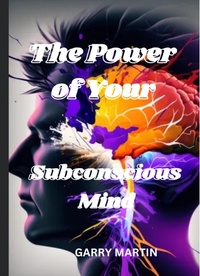 Abbildung von: The Power of Your Subconscious Mind - Garry Martin