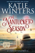 Cover: A Nantucket Season (A Nantucket Sunset Series, #7) - Katie Winters