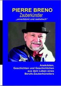 Abbildung von: Anekdoten, Geschichten und Geschichtchen aus dem Leben eines Berufs-Zauberkünstlers - Breno, Pierre