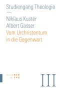 Cover: Vom Urchristentum in die Gegenwart - Theologischer Verlag Z&uuml;rich