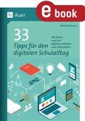 Cover: 33 Tipps f&uuml;r den digitalen Schulalltag - Auer Verlag