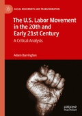 Cover: The U.S. Labor Movement in the 20th and Early 21st Century - Palgrave Macmillan
