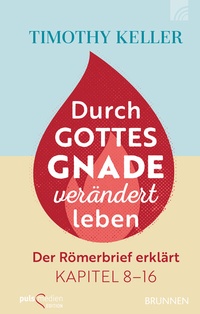 Abbildung von: Durch Gottes Gnade verändert leben - Brunnen Verlag GmbH