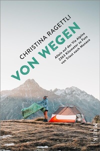 Abbildung von: VON WEGEN. Allein auf der Via Alpina - 2363 Kilometer zu Fuss von Triest nach Monaco - MALIK