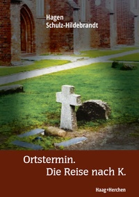 Bild: Ortstermin. Die Reise nach K. - Haag + Herchen