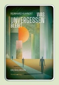 Cover: Was unvergessen bleibt - Mirabilis