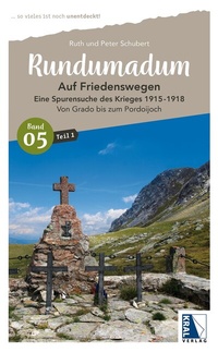 Abbildung von: Rundumadum: Auf Friedenswegen. Eine Spurensuche des Krieges 1915-1918 - KRAL